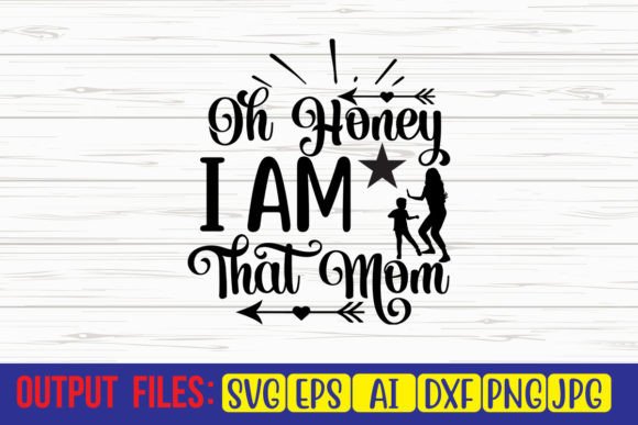 Download Oh Honey I Am That Mom SVG Cut File - Oh honey i am that mom svg cut file Collection