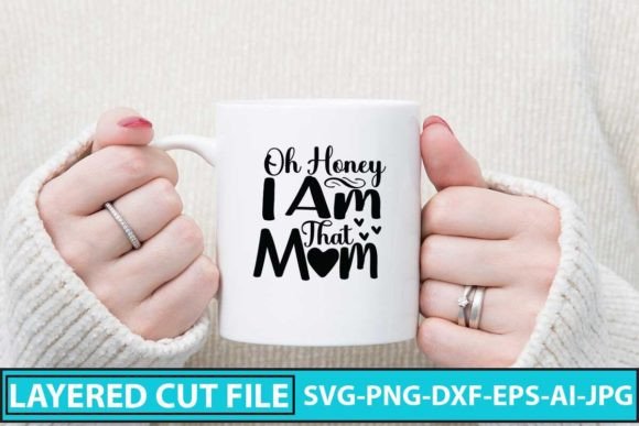 Download Oh Honey I Am That Mom SVG Cut File - Oh honey i am that mom svg cut file Collection