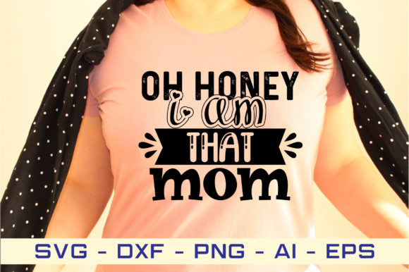 Download Oh Honey I Am That Mom Svg Cut File - Oh honey i am that mom svg cut file Collection