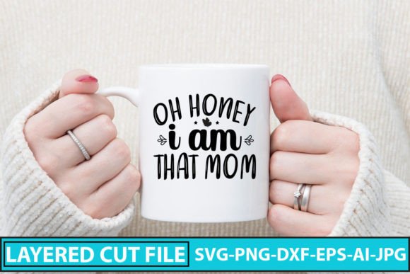Download Oh Honey I Am That Mom SVG Cut File - Oh honey i am that mom svg cut file Collection